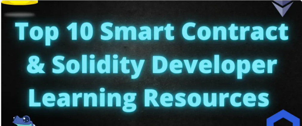 Top 10 Smart Contract & Solidity Developer Learning Resources